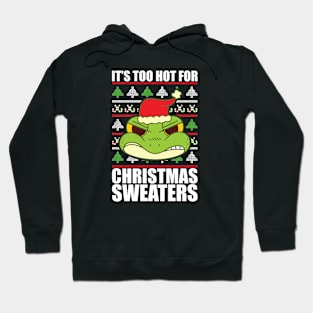 Its Too Hot For Christmas Sweaters Angry Frog Hoodie